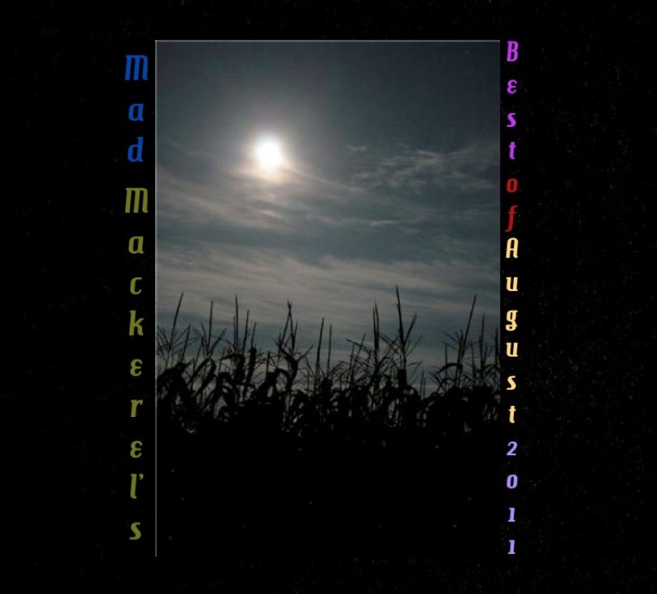 Mad Mackerel's Best Of The Month - August 2011. 