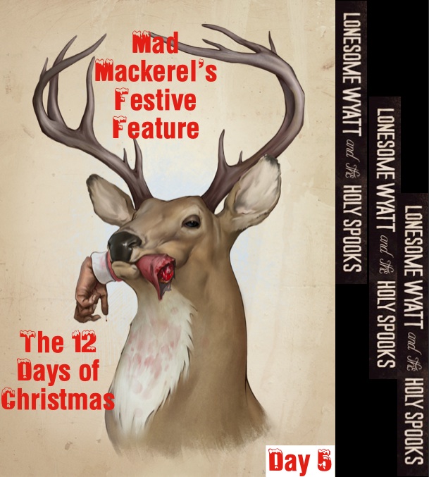 MM's 12 Days of Christmas 5: Lonesome Wyatt & The Holy Spooks. 