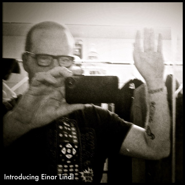 Introducing...Einar Lind. 