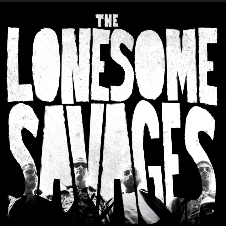 introducing...The Lonesome Savages. 