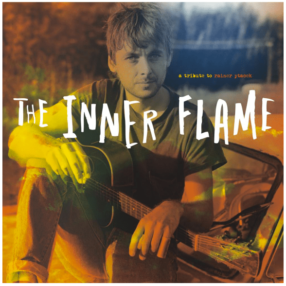The Inner Flame: A Tribute To Rainer Ptacek. 