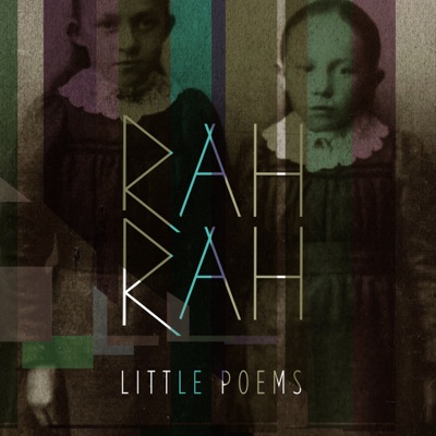 Rah Rah Release Little Poems Single. 
