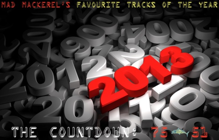 MM's Favourite Tracks Of 2013: 75 - 51