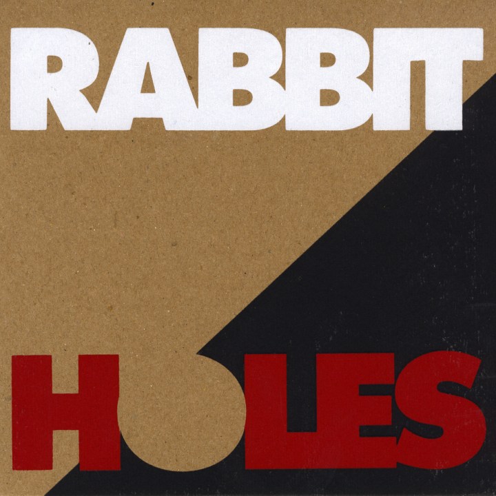 Introducing >>> Rabbit Holes