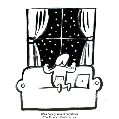 It's The Christmas Posts - No. 7: This Frontier Needs Heroes