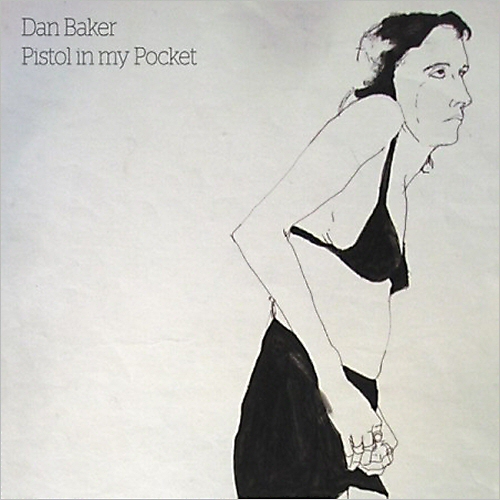 Dan Baker - Pistol In My Pocket