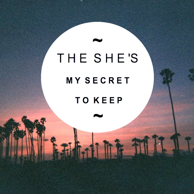 The She's - My Secret To Keep