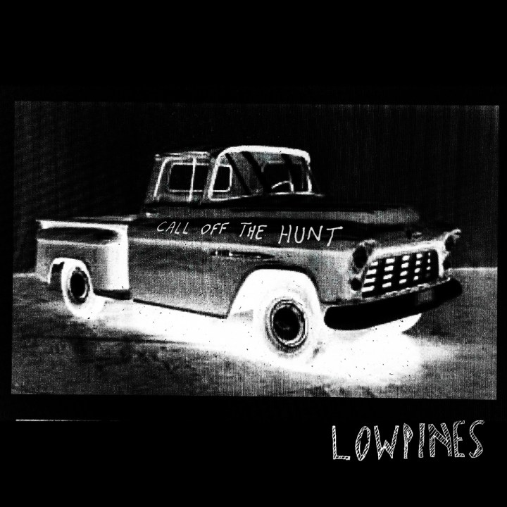 Lowpines - Call Off The Hunt