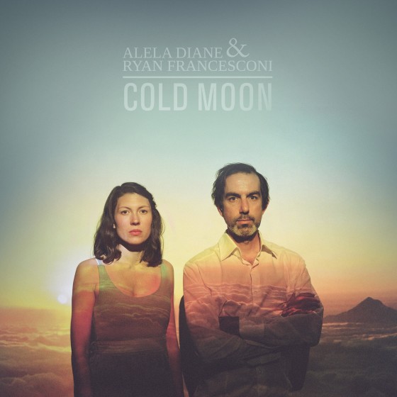 Alela Diane & Ryan Francesconi – Cold Moon